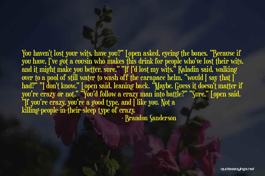 Your Not My Type Quotes By Brandon Sanderson