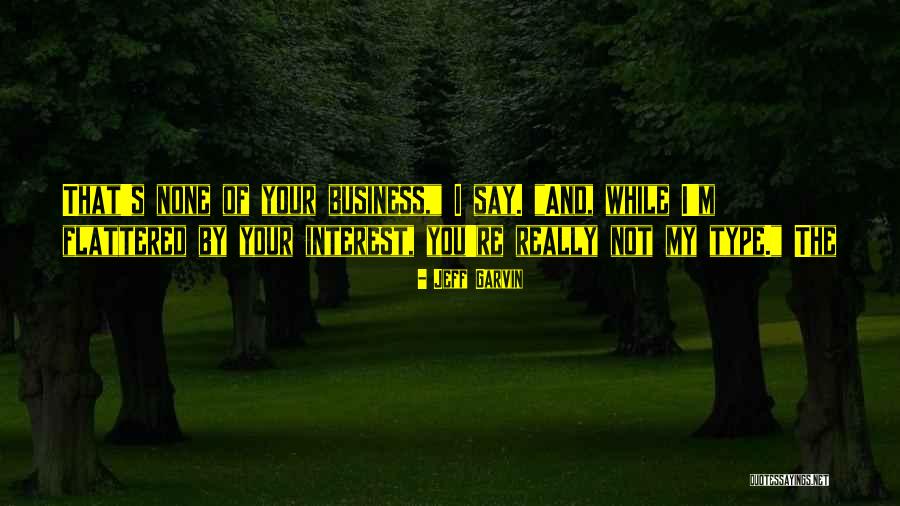 Your Not My Type Quotes By Jeff Garvin Your Not My Type Quotes By Jeff Garvin