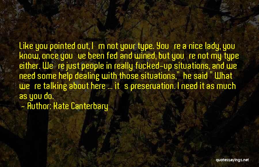 Your Not My Type Quotes By Kate Canterbary