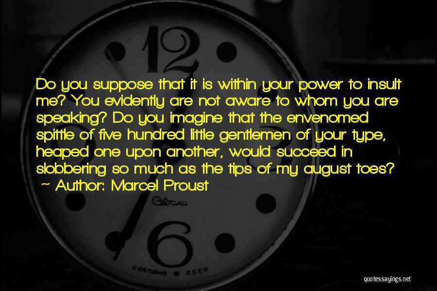 Your Not My Type Quotes By Marcel Proust