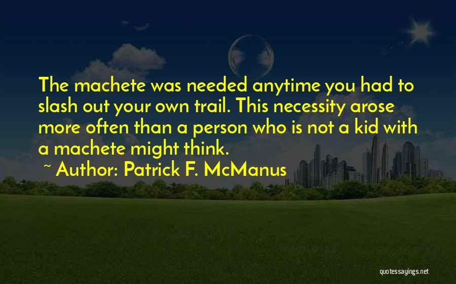 Your Not Needed Quotes By Patrick F. McManus