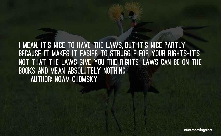 Your Not Nice Quotes By Noam Chomsky