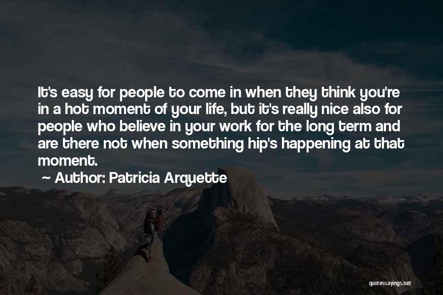 Your Not Nice Quotes By Patricia Arquette