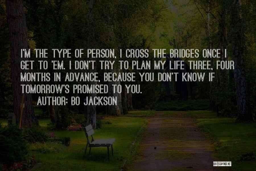 Your Not Promised Tomorrow Quotes By Bo Jackson