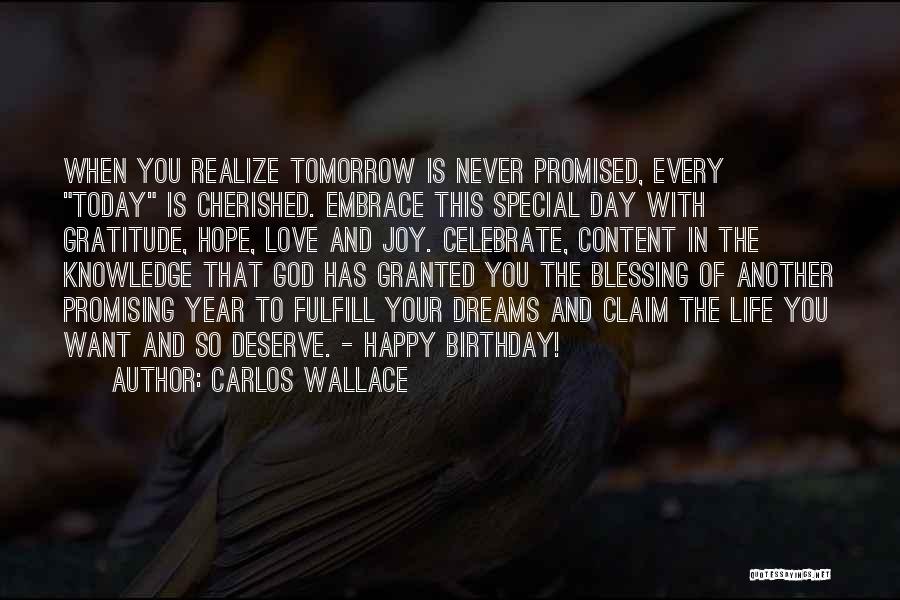 Your Not Promised Tomorrow Quotes By Carlos Wallace