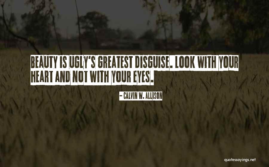 Your Not Ugly Quotes By Calvin W. Allison Your Not Ugly Quotes By Calvin W. Allison