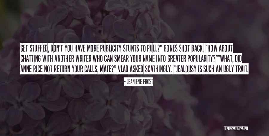 Your Not Ugly Quotes By Jeaniene Frost Your Not Ugly Quotes By Jeaniene Frost