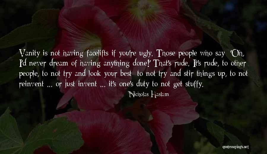 Your Not Ugly Quotes By Nicholas Haslam