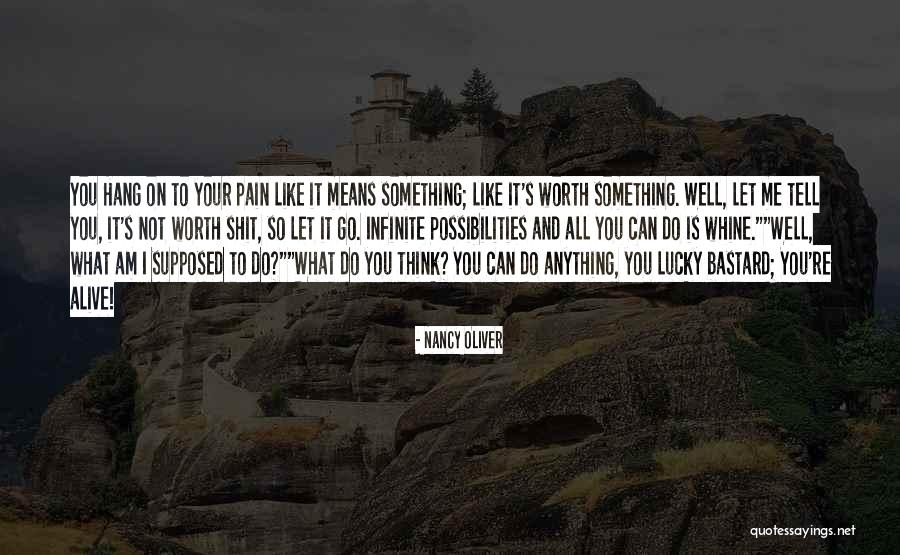 Your Not Worth Anything Quotes By Nancy Oliver