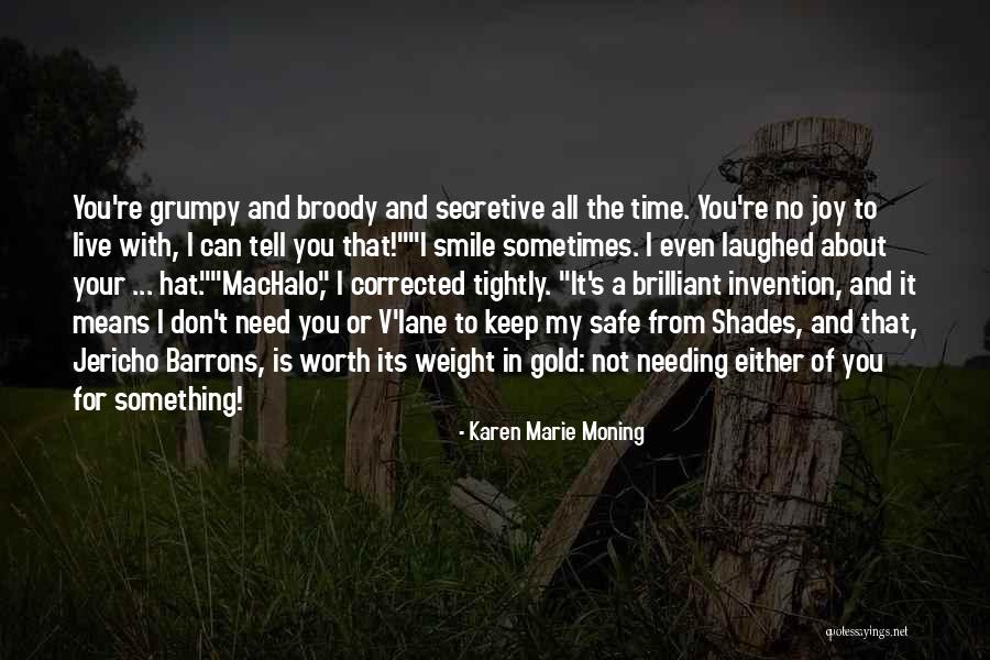 Your Not Worth The Quotes By Karen Marie Moning Your Not Worth The Quotes By Karen Marie Moning