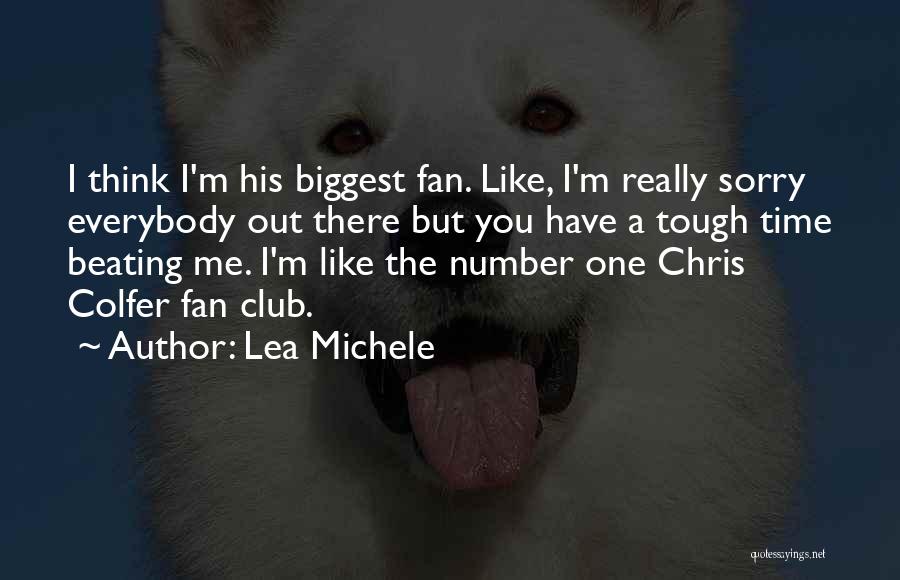 Your Number One Fan Quotes By Lea Michele