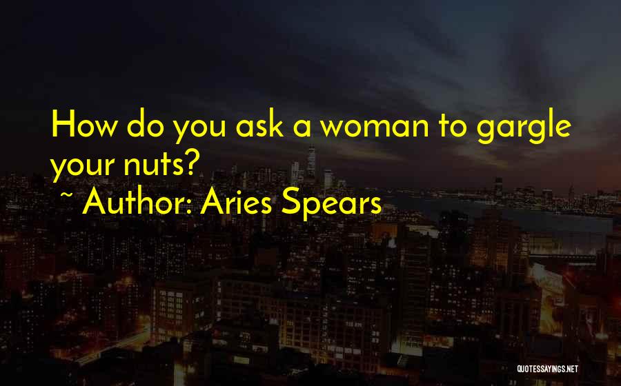 Your Nuts Quotes By Aries Spears