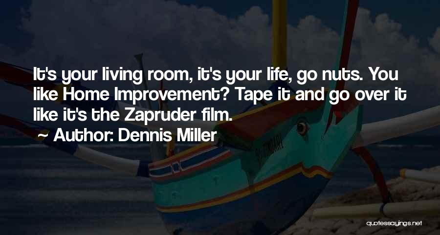 Your Nuts Quotes By Dennis Miller