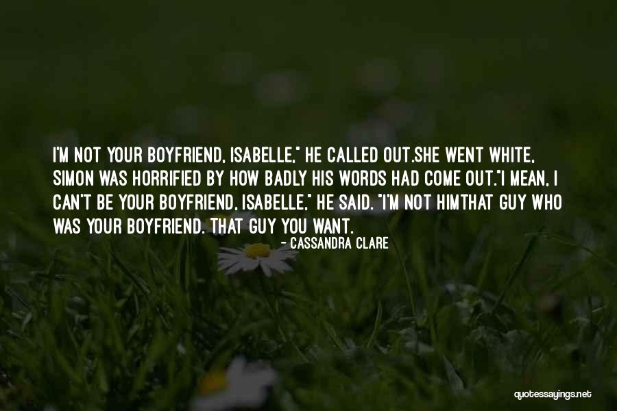 Your Old Boyfriend Quotes By Cassandra Clare