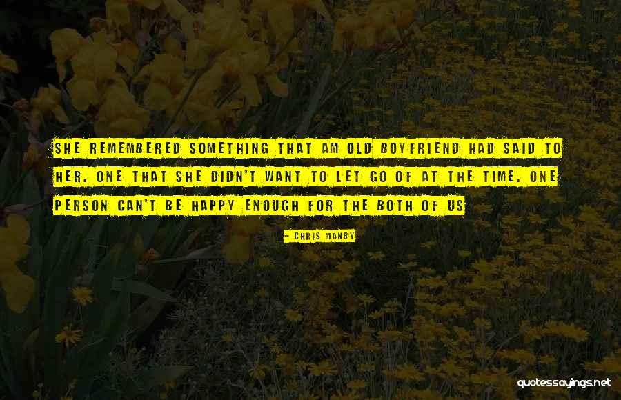 Your Old Boyfriend Quotes By Chris Manby Your Old Boyfriend Quotes By Chris Manby