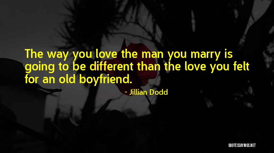 Your Old Boyfriend Quotes By Jillian Dodd