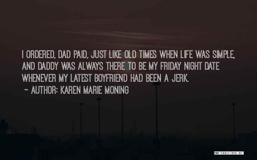 Your Old Boyfriend Quotes By Karen Marie Moning