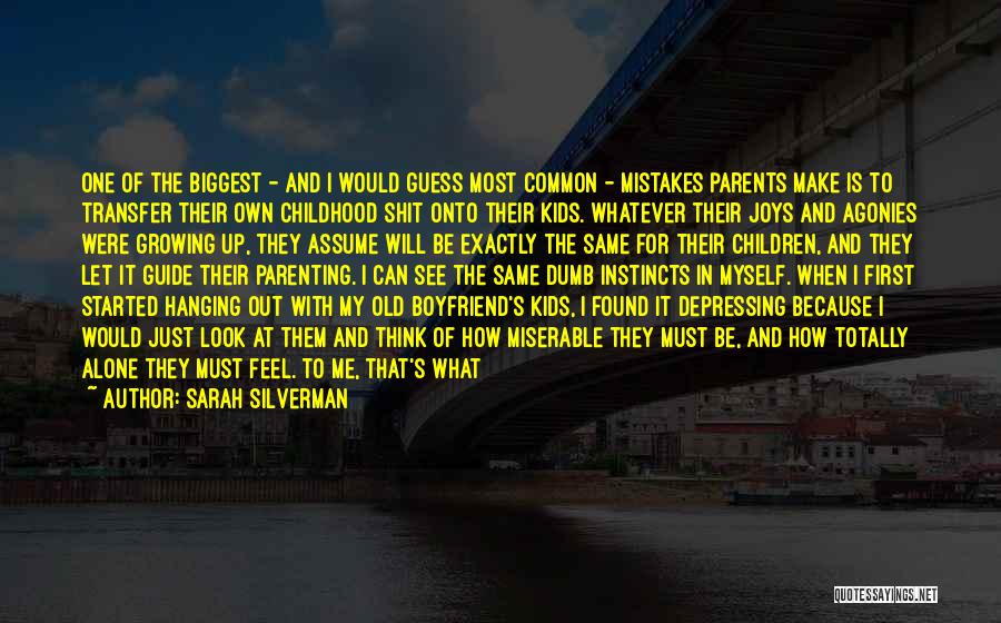 Your Old Boyfriend Quotes By Sarah Silverman