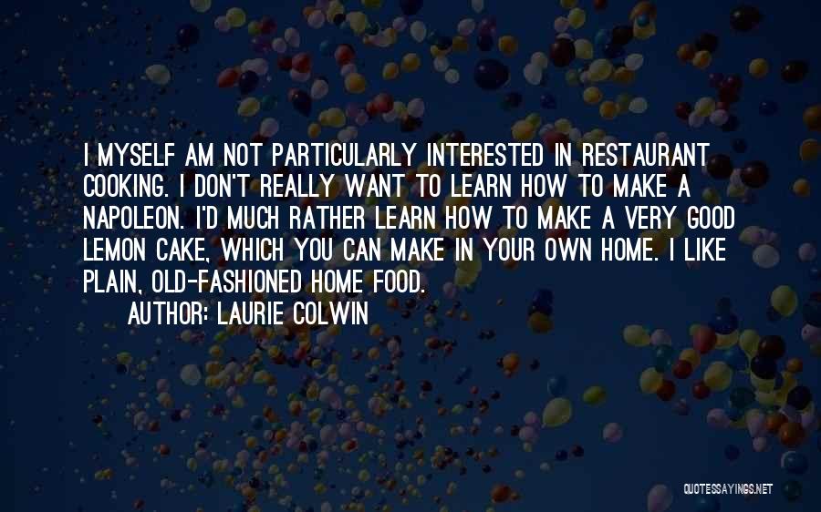 Your Old Home Quotes By Laurie Colwin