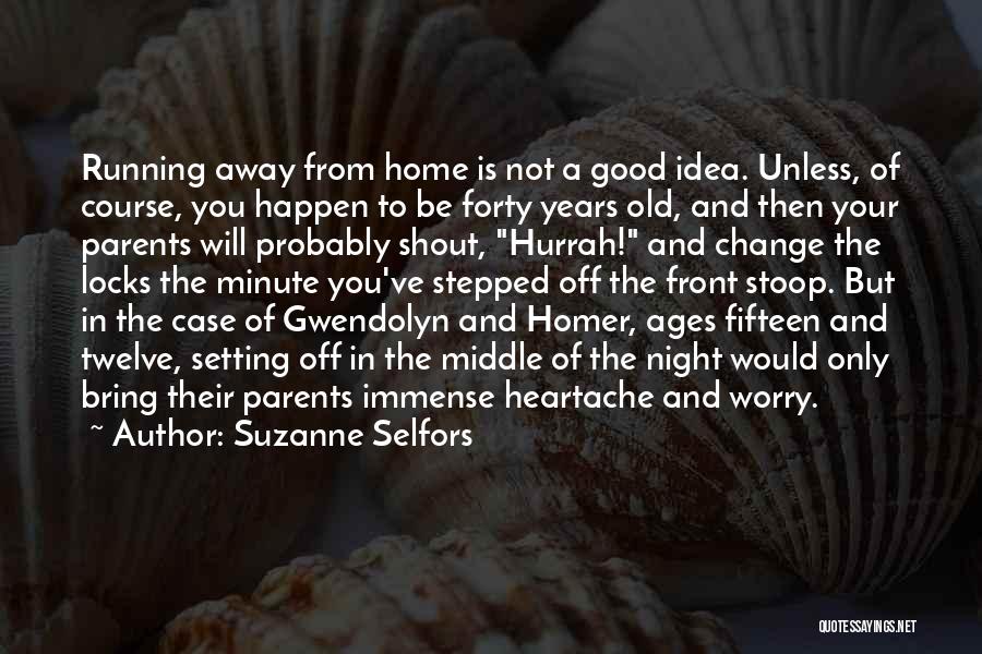 Your Old Home Quotes By Suzanne Selfors