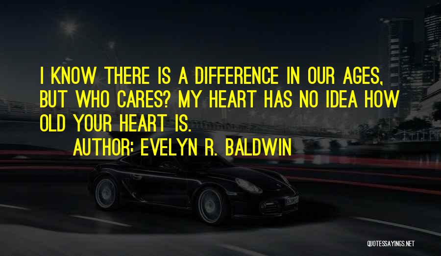 Your Old Love Quotes By Evelyn R. Baldwin