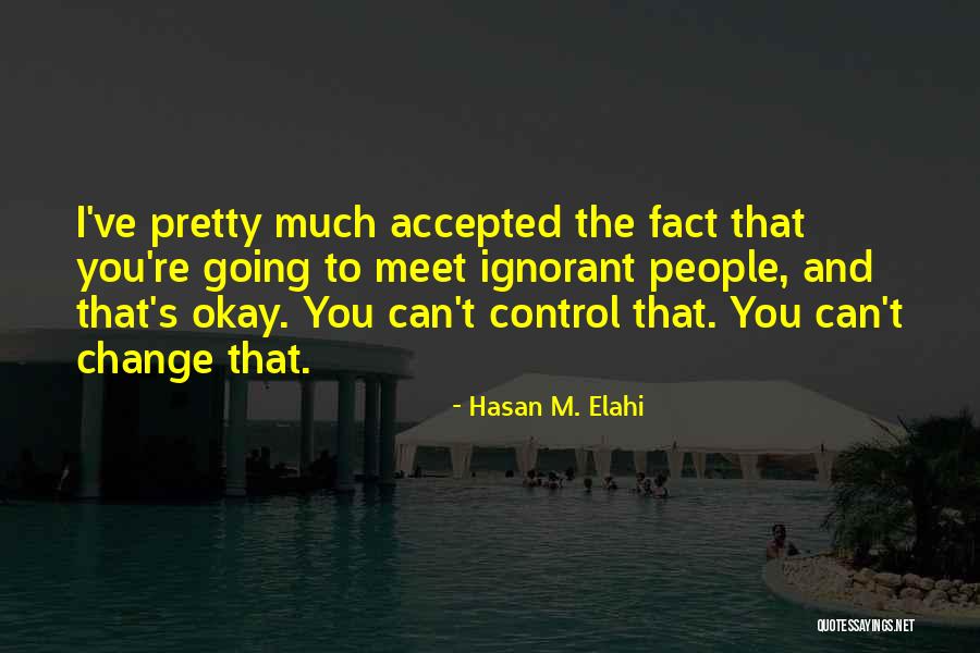 Your Old Neighbourhood Quotes By Hasan M. Elahi Your Old Neighbourhood Quotes By Hasan M. Elahi