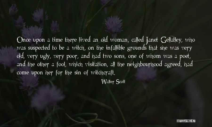 Your Old Neighbourhood Quotes By Walter Scott Your Old Neighbourhood Quotes By Walter Scott