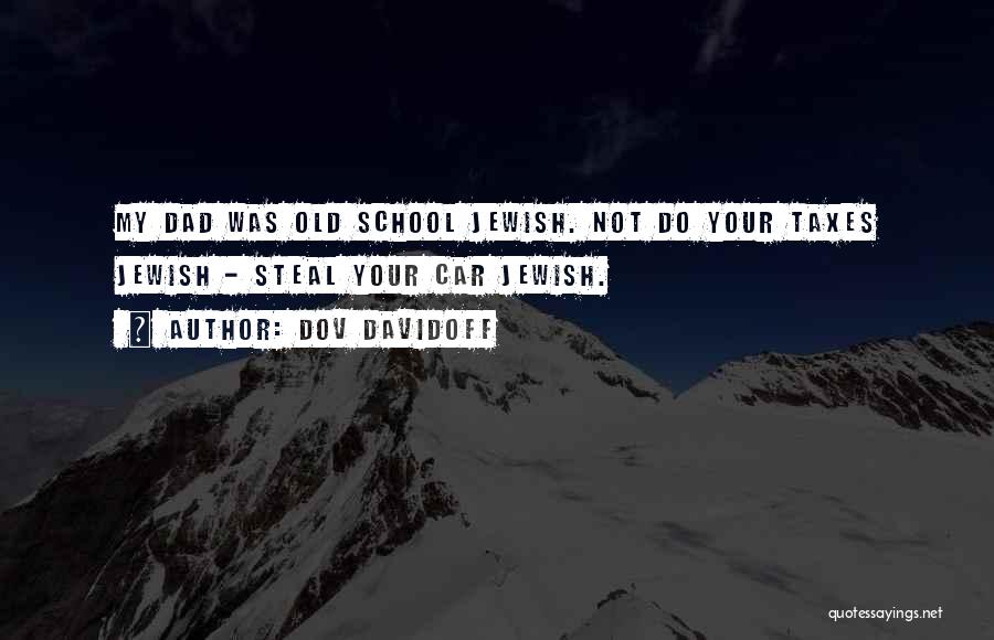 Your Old School Quotes By Dov Davidoff