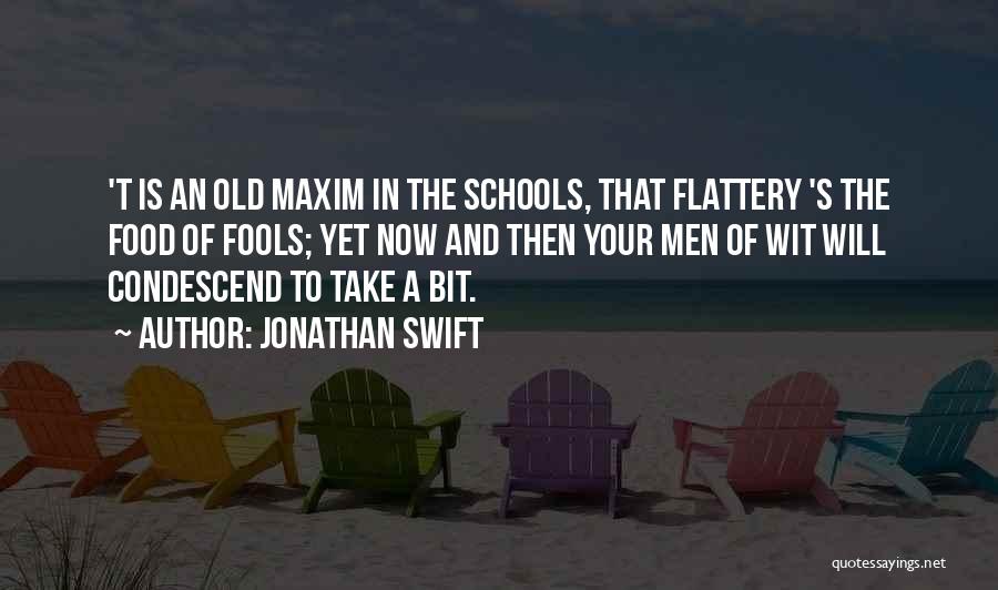 Your Old School Quotes By Jonathan Swift