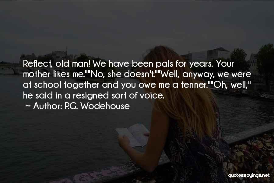 Your Old School Quotes By P.G. Wodehouse