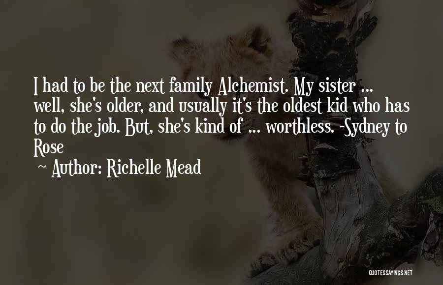 Your Older Sister Quotes By Richelle Mead