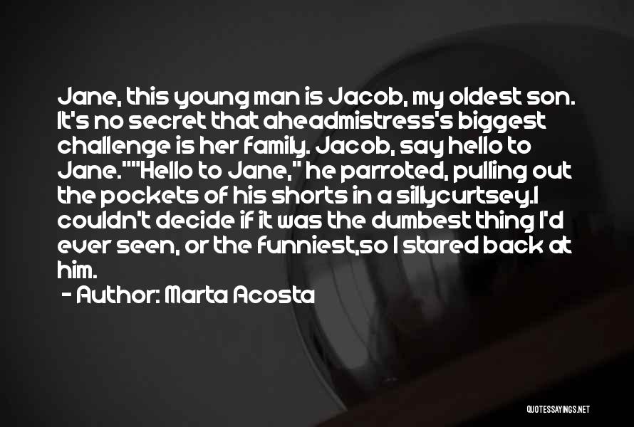 Your Oldest Son Quotes By Marta Acosta