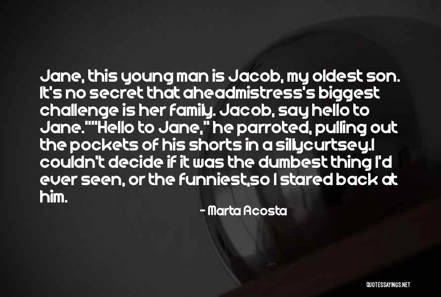 Your Oldest Son Quotes By Marta Acosta