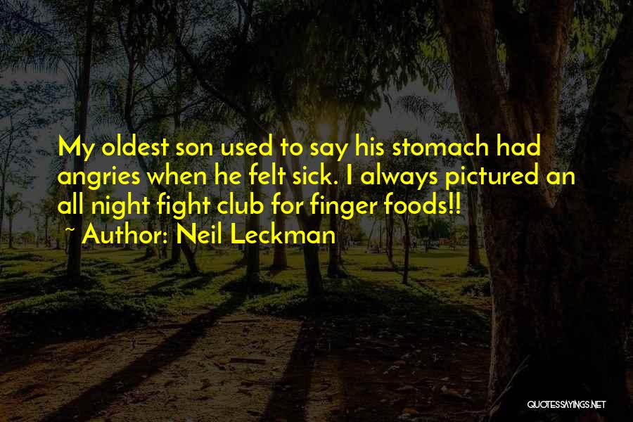 Your Oldest Son Quotes By Neil Leckman