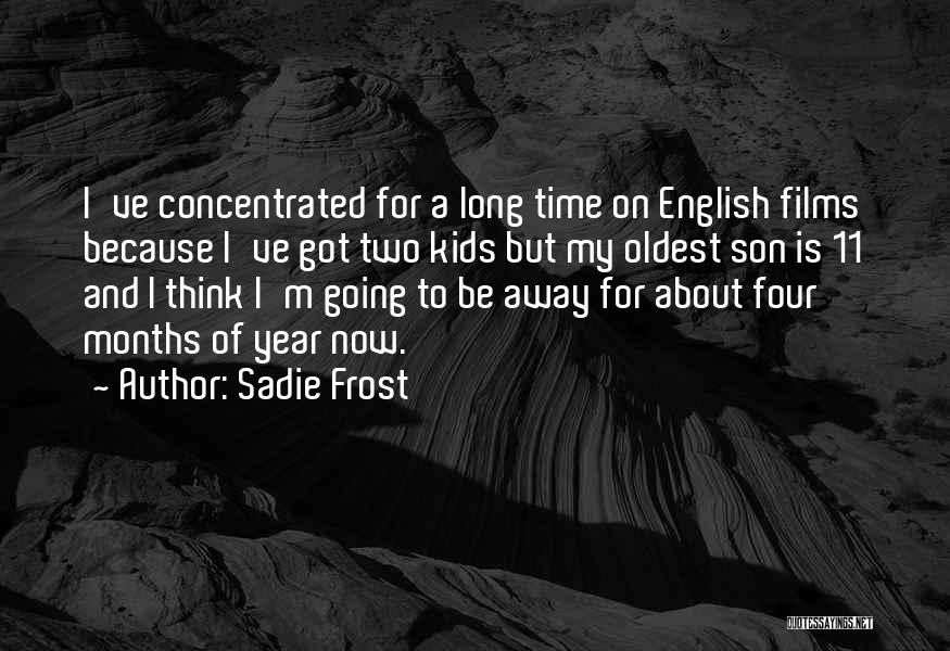 Your Oldest Son Quotes By Sadie Frost