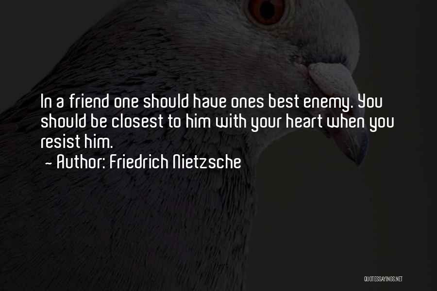 Your One Best Friend Quotes By Friedrich Nietzsche