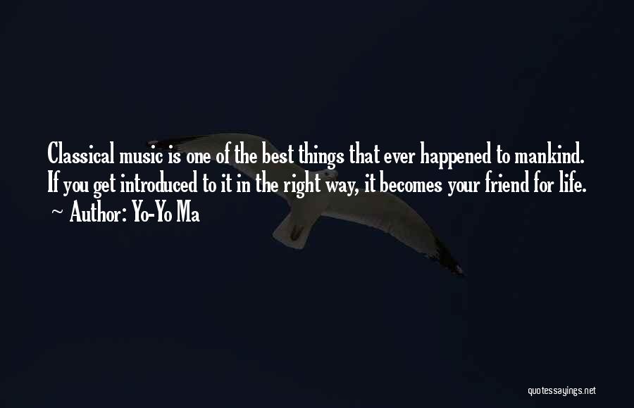 Your One Best Friend Quotes By Yo-Yo Ma