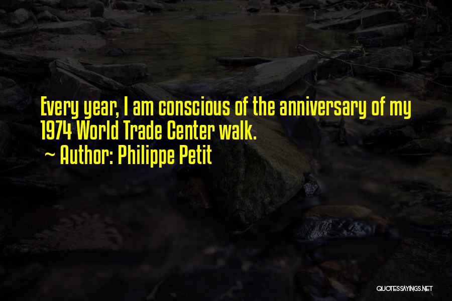 Your One Year Anniversary Quotes By Philippe Petit