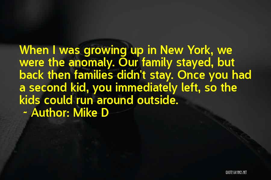 Your Only A Kid Once Quotes By Mike D