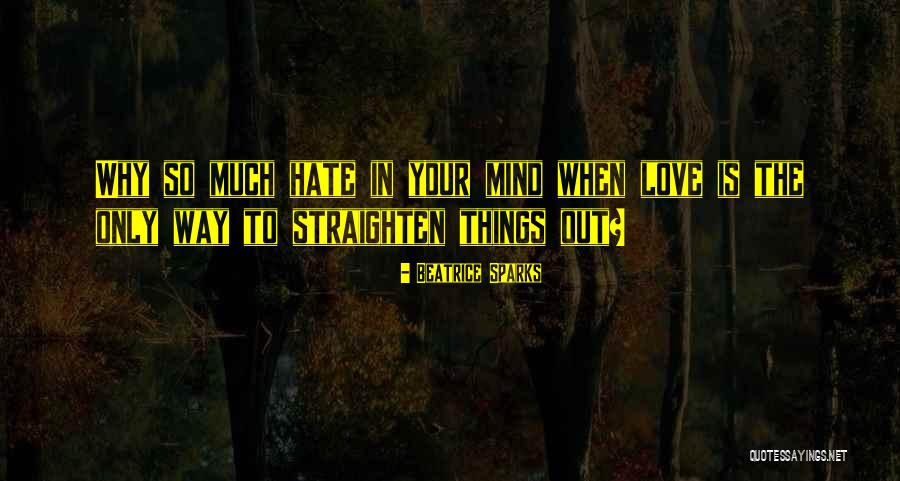 Your Only Love Quotes By Beatrice Sparks Your Only Love Quotes By Beatrice Sparks