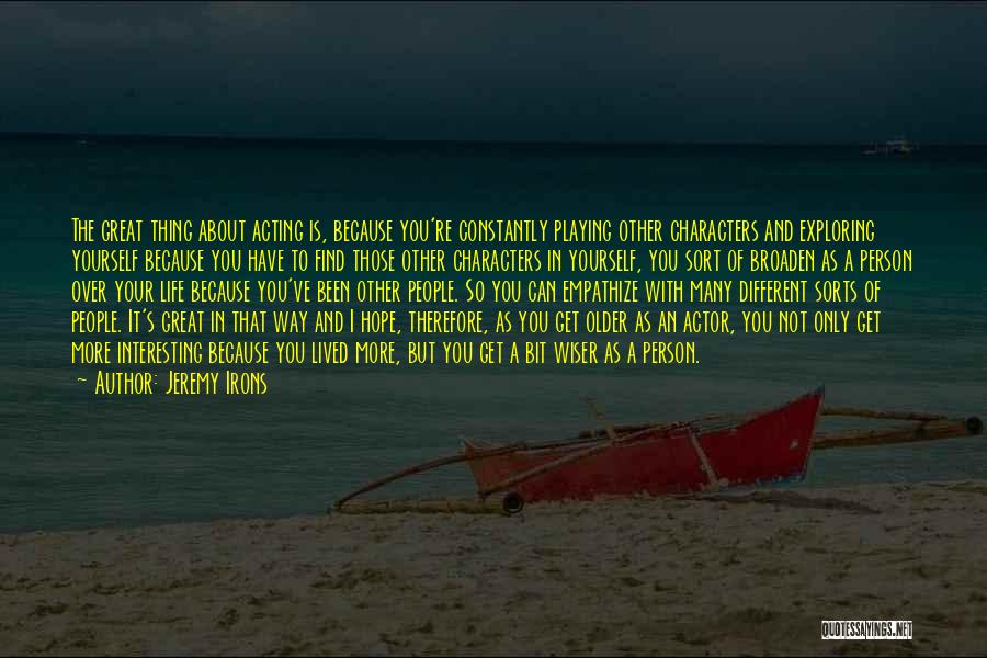 Your Only Playing Yourself Quotes By Jeremy Irons