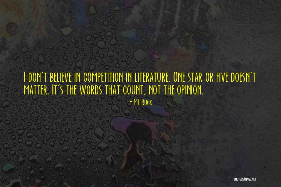Your Opinion Doesn't Matter Quotes By ML Buck Your Opinion Doesn't Matter Quotes By ML Buck