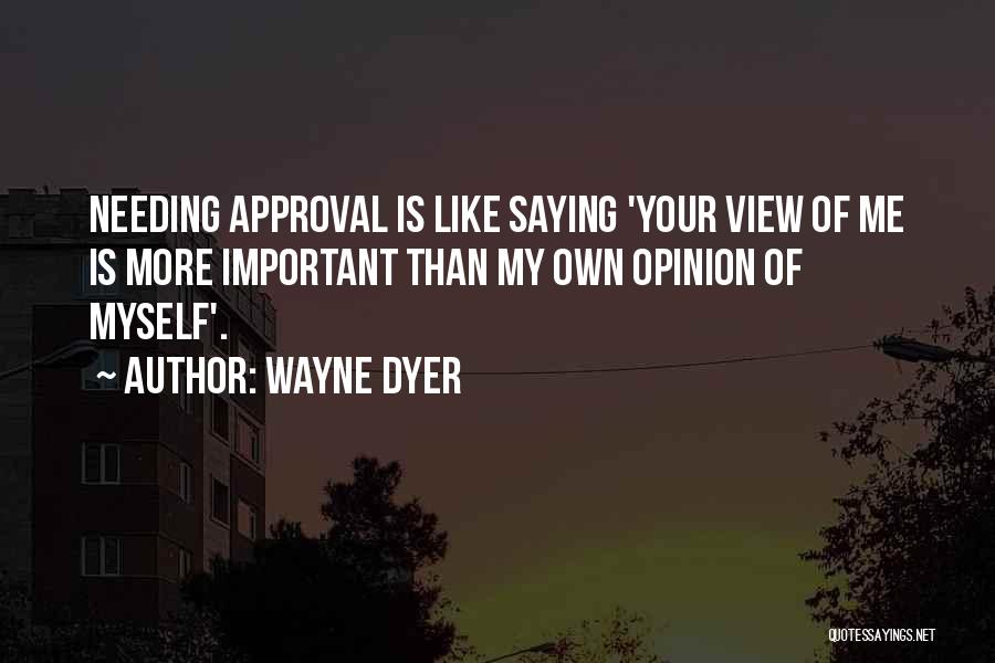 Your Opinion Is Important Quotes By Wayne Dyer