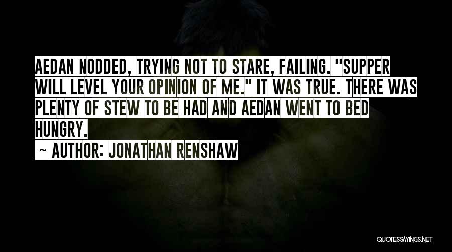 Your Opinion Of Me Quotes By Jonathan Renshaw