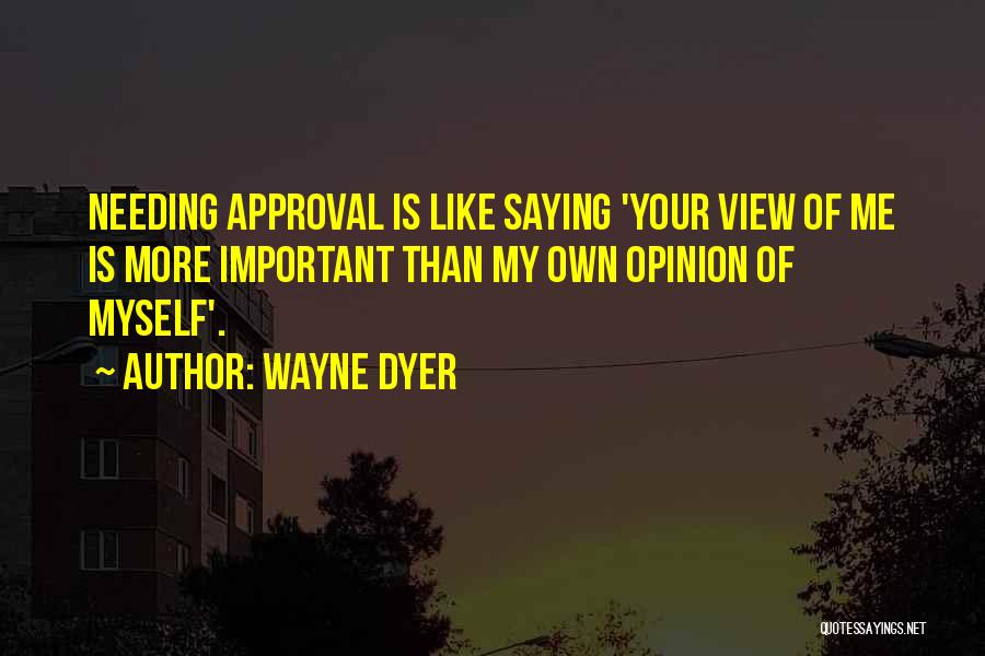 Your Opinion Of Me Quotes By Wayne Dyer