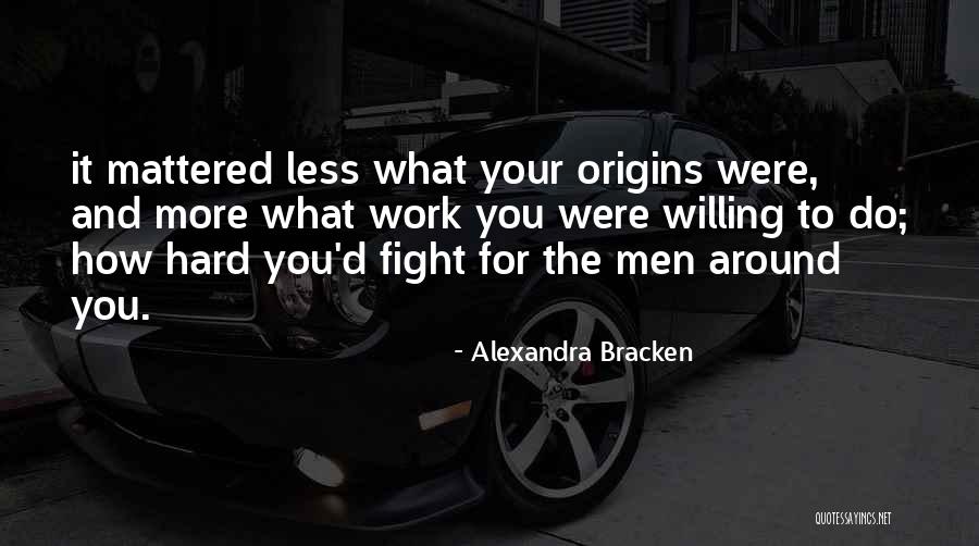 Your Origins Quotes By Alexandra Bracken Your Origins Quotes By Alexandra Bracken