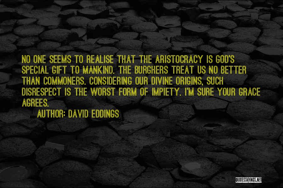 Your Origins Quotes By David Eddings