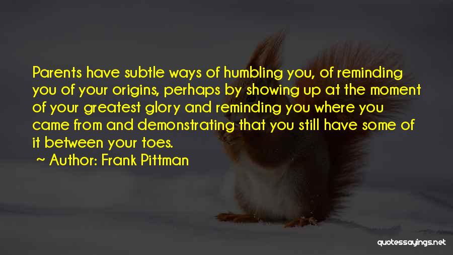 Your Origins Quotes By Frank Pittman