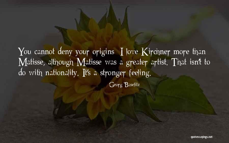 Your Origins Quotes By Georg Baselitz Your Origins Quotes By Georg Baselitz