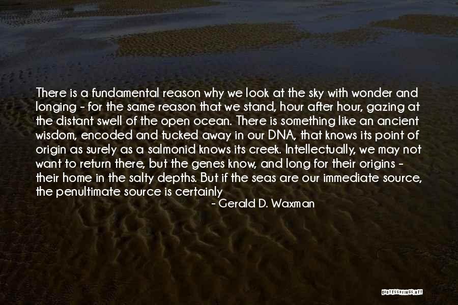 Your Origins Quotes By Gerald D. Waxman Your Origins Quotes By Gerald D. Waxman